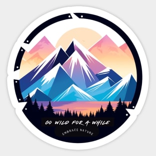 Go Wild For A While Embrace Nature Sticker